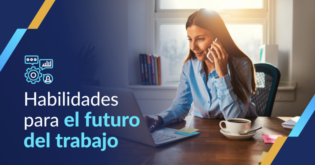 Habilidades para el futuro del trabajo 4 habilidades para el futuro del trabajo